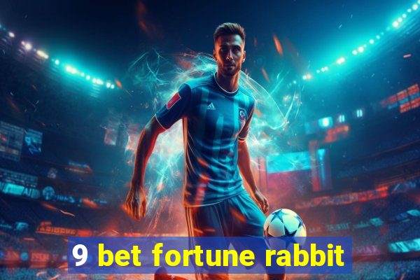 9 bet fortune rabbit